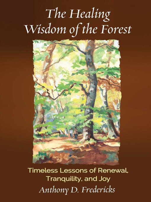 Title details for The Healing Wisdom of the Forest by Anthony  D. Fredericks - Available